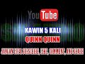 Download Lagu Karaoke Remix KN7000 Tanpa Vokal  Kawin 5 Kali - Quinn Quinn HD Mp3 Free