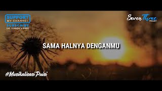 Download lagu MUSIKALISASI PUISI - SAMA HALNYA DENGANMU - PANJI RAMDANA mp3