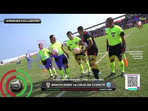 A RAS DE CANCHA SANTA ROSA vs CRUZ DE CHONTA ETAPA DEPARTAMENTAL PARTIDO DE VUELTA - COPA PERÚ 2023