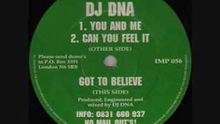 DJ DNA  -  GOT TO BELIEVE