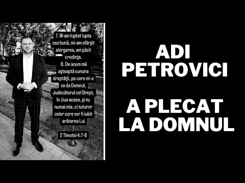 Adi Petrovici a plecat la Domnul