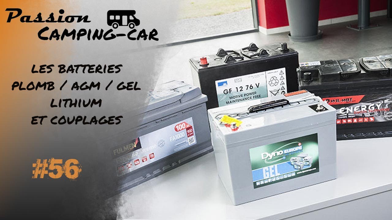Episode 56 Les batteries et leurs couplages dans nos camping car
