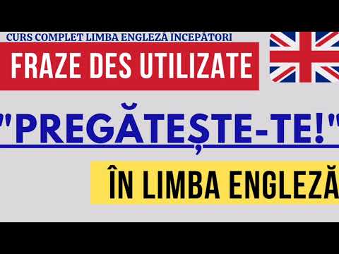 🇬🇧"PREGĂTEȘTE-TE!" ÎN LIMBA ENGLEZĂ, PRONUNȚĂ CORECT| FRAZE DES UTILIZATE #engleza