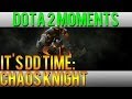 Dota 2 Moments - It's DD Time: Chaos Knight ...