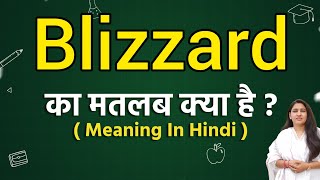 Blizzard meaning in hindi | Blizzard matlab kya hota hai | Word meaning