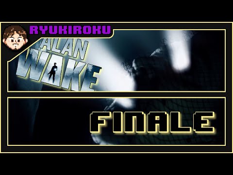 Let's Play Alan Wake Blind ~ FINALE ~ To The Shadow Realm