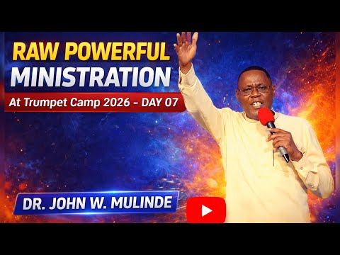[RAW FOOTAGE] Powerful, Unedited Ministration by Dr. John Mulinde | Trumpet Camp 2026 - Day 7