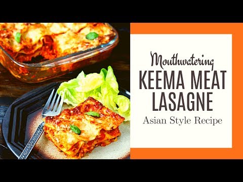 how to make KEEMA MEAT LASAGNE (asian style recipe)