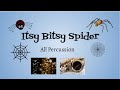 Itsy Bitsy Spider All Percussion