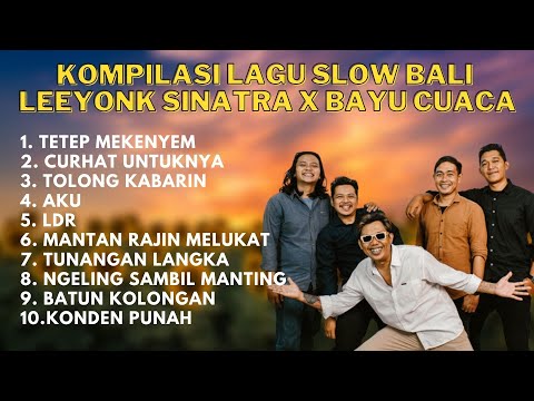 Kumpulan lagu Bali leeyonk sinatra x bayu cuaca