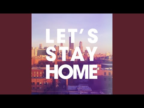Let's Stay Home (feat. Inaya Day) (A Director’s Cut Classic Club Radio Version)