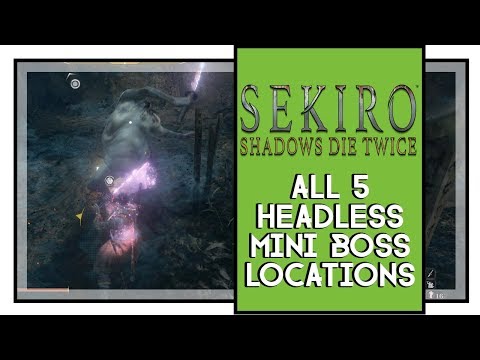 Sekiro Shadows Die Twice All Headless Mini Boss Locations