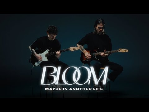 Bloom - Maybe In Another Life (Official Guitar Playthrough)