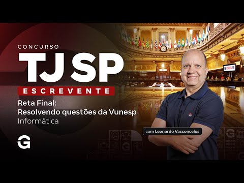 Concurso TJ SP Escrevente | Reta Final: Resolvendo questões da Vunesp: Informática