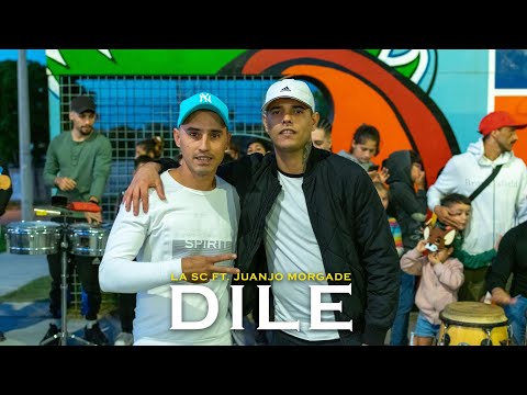 LA SC FT JUANJO MORGADE - DILE