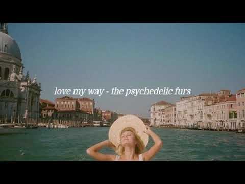 love my way - the psychedelic furs {slowed and reverb}
