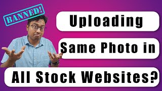 Can you Upload Same Photo to All microstock websites?