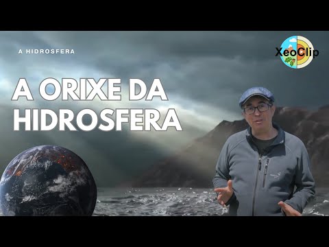 Vídeo: A orixe da hidrosfera