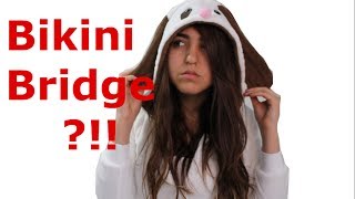 Bikini Bridge!!