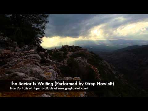 The Savior Is Waiting (Greg Howlett)