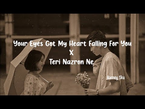 Barney Sku- Your eyes got my heart♡ falling for you x (Teri nazron ne) 