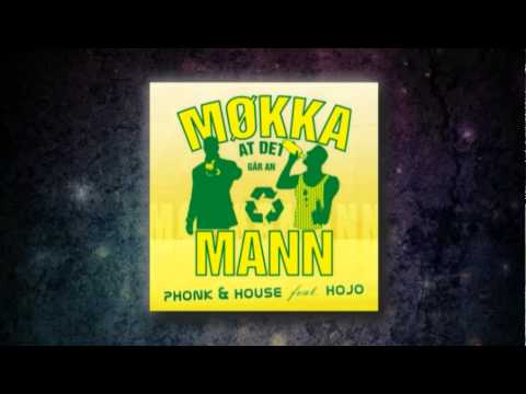 Phonk & House feat. Hojo - Møkkamann 2011(Original Mix)