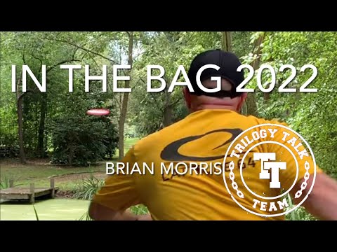Brian Morris Disc Golf 2022 In The Bag - Team Trilogy - Trilogy Talk Team