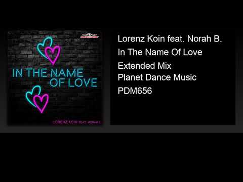 Lorenz Koin feat. Norah B. - In The Name Of Love (Extended Mix)