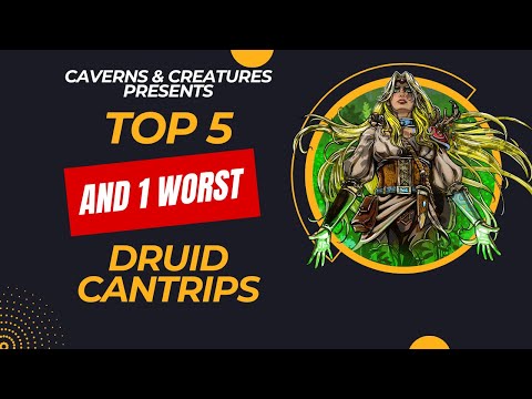Top 5 (and 1 worst) Druid Cantrips in D&D 5e