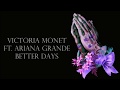 Victoria Monet Ariana Grande Better Days Lyrics