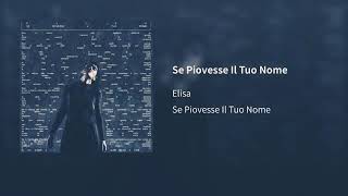 Se Piovesse Il Tuo Nome - ELISA OFFICIAL 2018