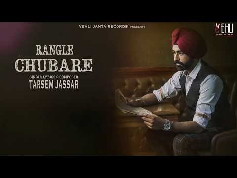 Rangle Chubare Official Song | Turbanator | Tarsem Jassar | Punjabi Songs 2018