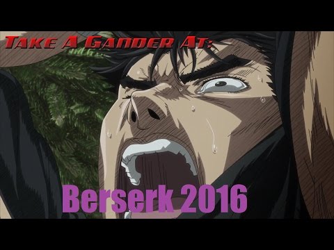 Take A Gander At: Berserk 2016 Review