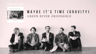 Green River Ordinance - Maybe Its Time (Official Audio)