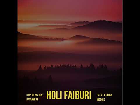 Capehenslow ft Dave West , Barata Slow, Moggie - Holi Faiburi ( Audio)