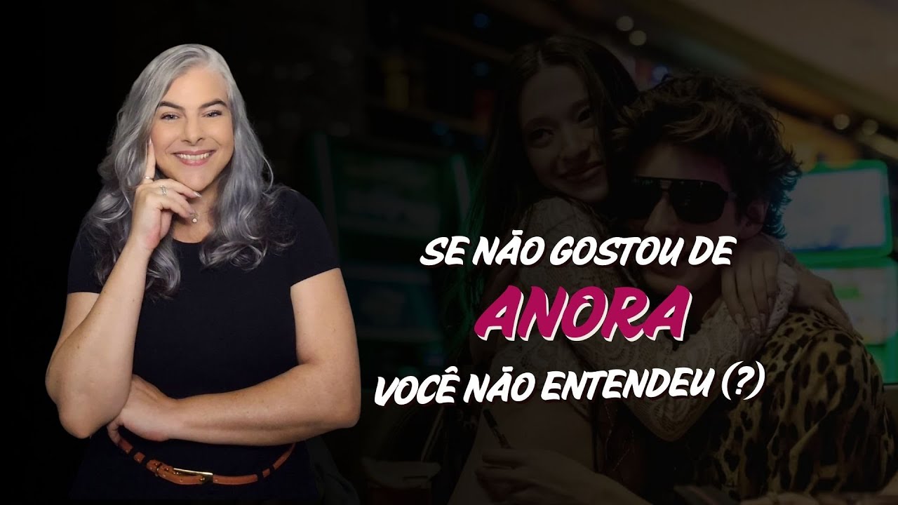 Se você não gostou de Anora, você não entendeu. Será?