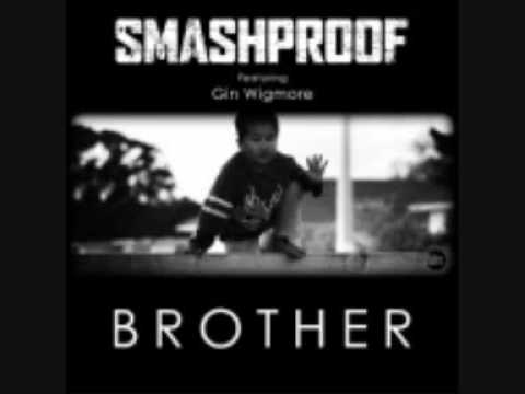 Smashproof Feat Gin Wigimoore Brother