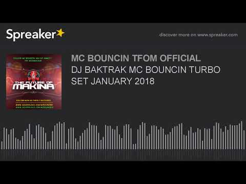 DJ BAKTRAK MC BOUNCIN TURBO SET JANUARY 2018
