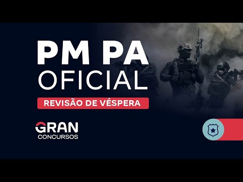 Concurso PM PA Oficial - Revisão de Véspera