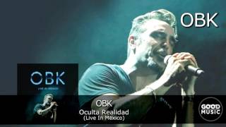 OBK - 03. Oculta Realidad [Live In Mexico]