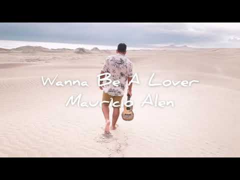 Wanna be a lover-Mauricio alen