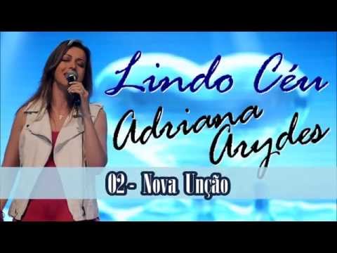 Nova unção - CD-Lindo céuAdrianaautor:Adilson Freire