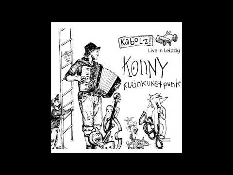 Konny Kleinkunstpunk - Die Ballade der gemeinsamen Zeit (Kabolz! 2017)