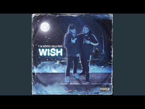 Wish (feat. Bigga Profit)
