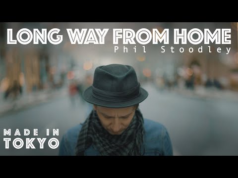 Phil Stoodley - Long Way From Home (Tokyo) (Official Video) | New Acoustic Pop Songs September 2019