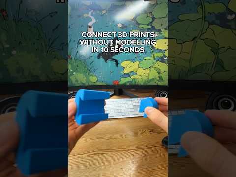 Connect 3d prints in seconds