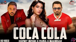COCA COLA - YO YO HONEY SINGH × NORA FATEHI × BA