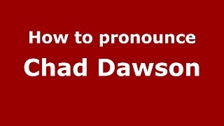 How to pronounce Chad Dawson