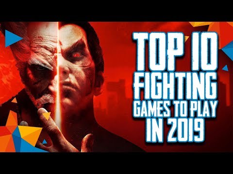 Top 10 Fighting Games to Play in 2019