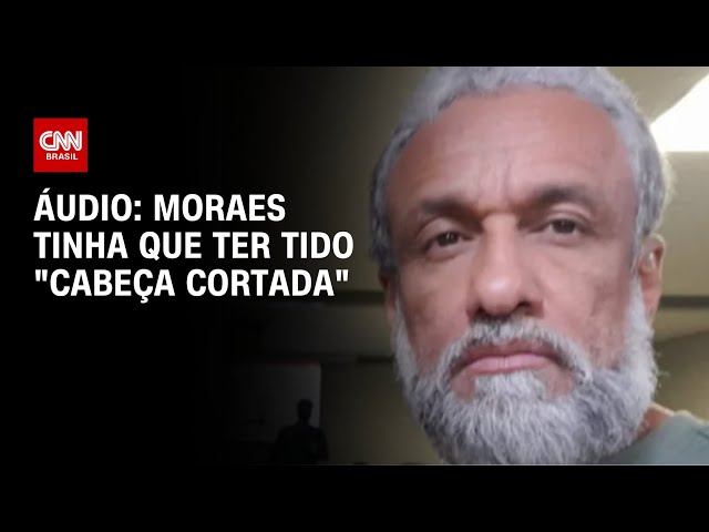 Agente da PF preso em áudio: “Moraes tinha que ter tido a cabeça cortada” | LIVE CNN